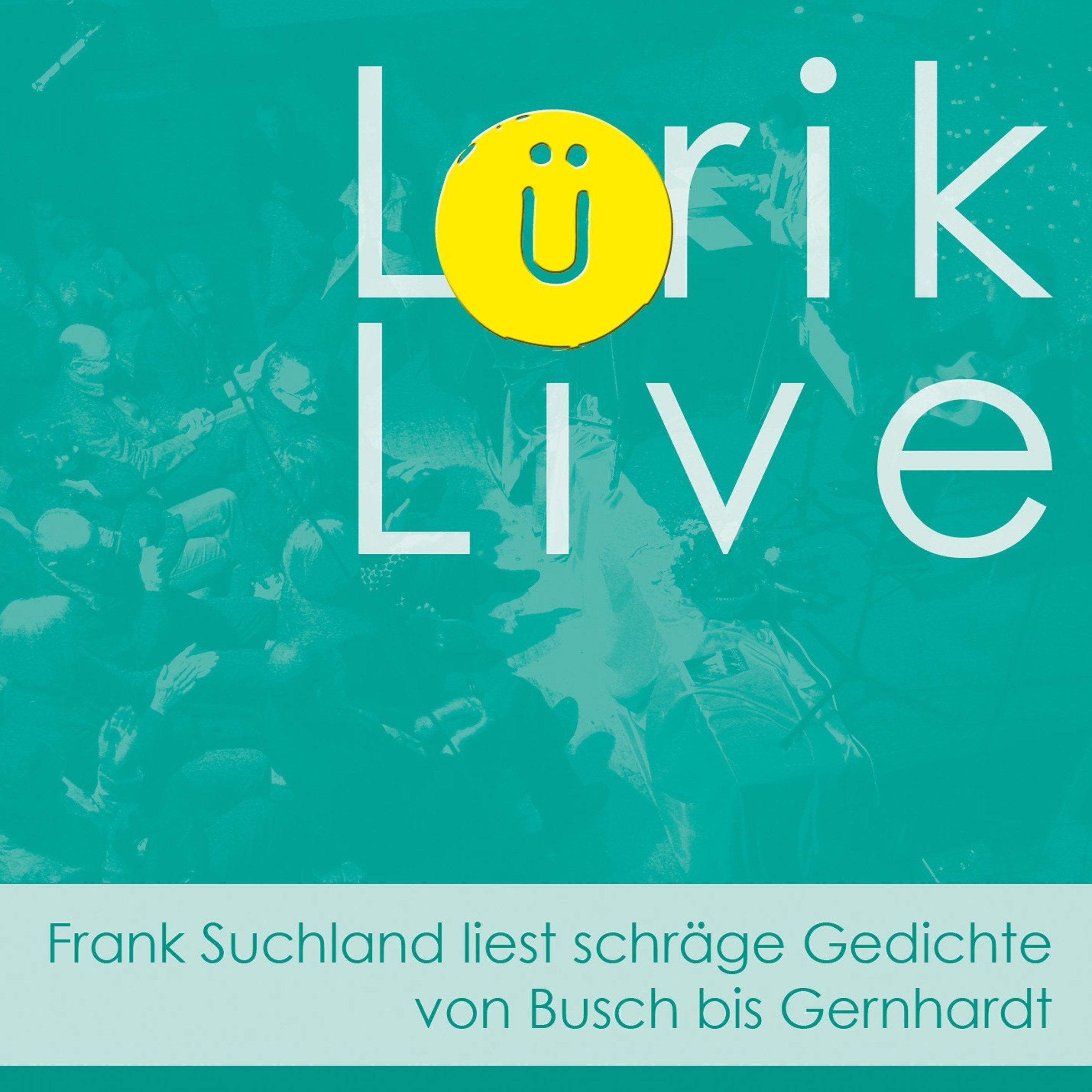 LYRIK Live · Frank Suchland liest schräge Gedichte von Busch bis Gernhardt Poetry