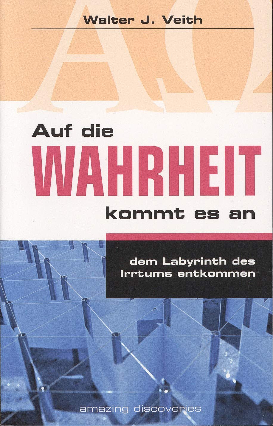 Auf die Wahrheit kommt es an: Dem Labyrinth des Irrtums entkommen Religion & Esotericism