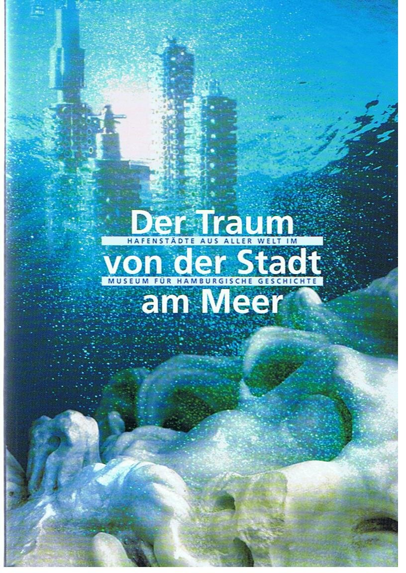 Der Traum von der Stadt am Meer Hafenstädte aus aller Welt Books