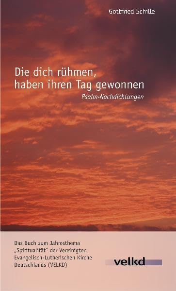 Die dich rühmen, haben ihren Tag gewonnen: Psalm-Nachdichtungen Religion & Esotericism