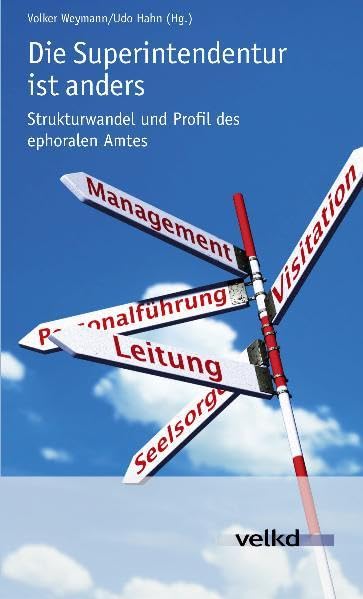 Die Superintendentur ist anders: Strukturwandel und Profil des ephoralen Amtes - Weymann, Volker book