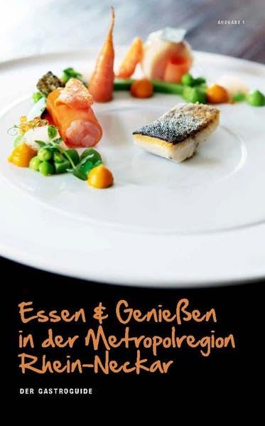 Essen und Genießen in der Metropolregion Rhein-Neckar: Gastroguide Leisure, Home & Garden