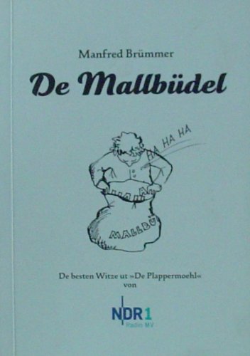 De Mallbüdel. De besten Witze ut "De Plappermoehl" Humour & Satire