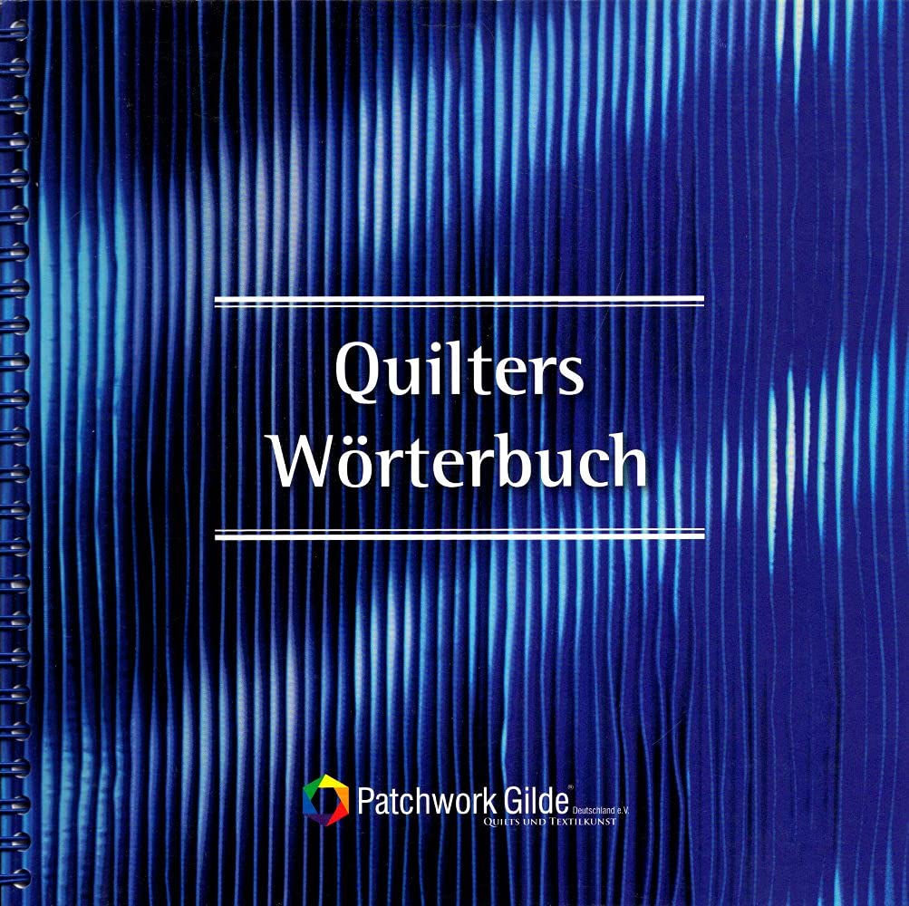 Quilters Wörterbuch: Fachwörterbuch für das Patchwork- und Quilt-Kunsthandwerk. Dt. /Engl. Hobbies & Crafts