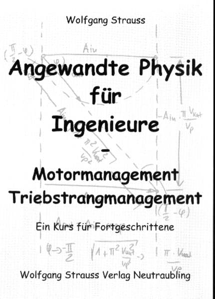 Angewandte Physik für Ingenieure: Motormanagement /Triebstrangmanagement Business & Technology