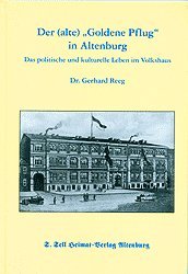 Der (alte) "Goldene Pflug" in Altenburg: Das politische und kulturelle Leben im Volkshaus - Reeg, Gerhard book
