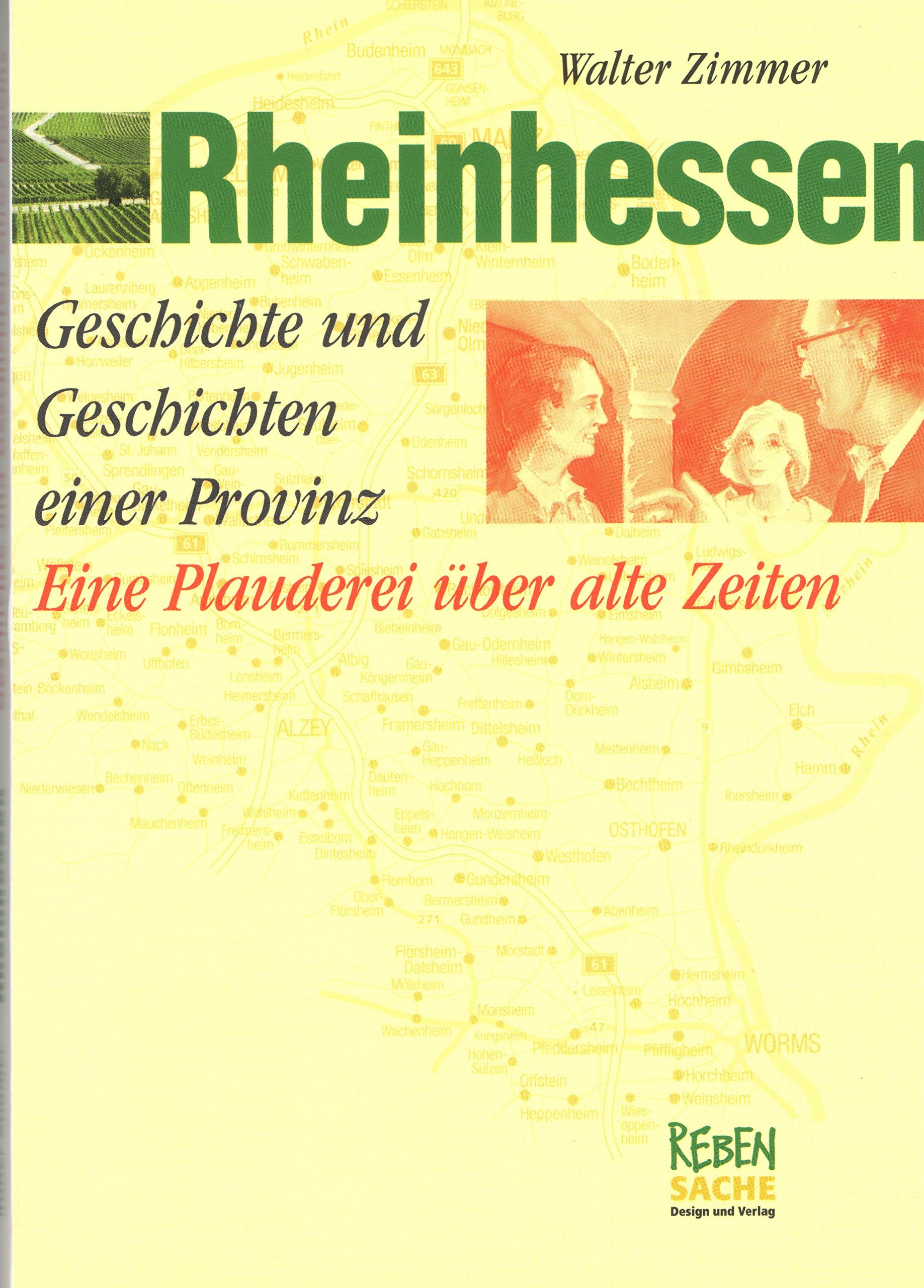 Rheinhessen - Geschichte und Geschichten einer Provinz: Eine Plauderei über alte Zeiten Books