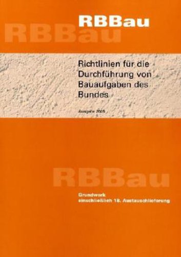 RBBau: Richtlinien für die Durchführung von Bauaufgaben des Bundes. Mit CD-ROM mit ausfüllbaren Formularen: Grundwerk einschließlich 18. Austauschlieferung Law