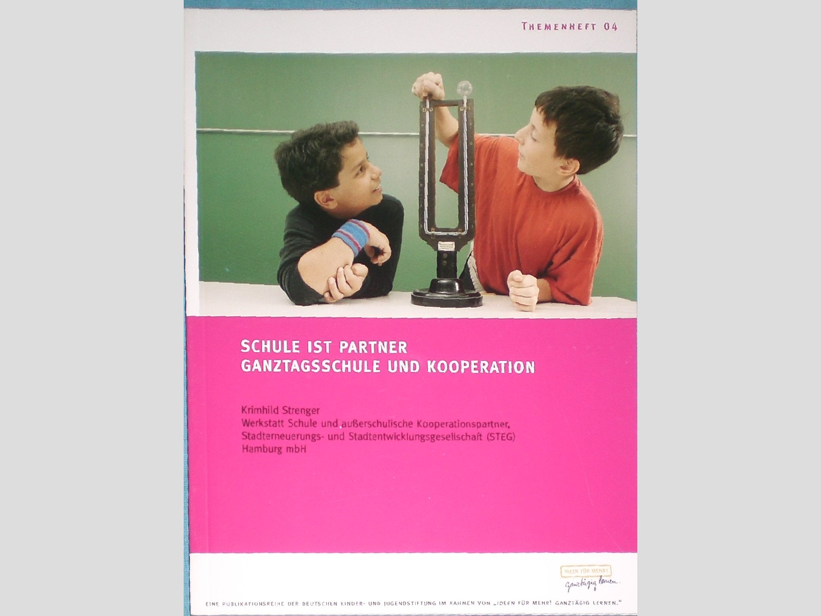 Schule ist Partner: Ganztagsschule und Kooperation (Themenheft - Publikationsreihe der Deutschen Kinder- und Jugendstiftung im Rahmen von "Ideen für mehr. Ganztägig lernen") Books