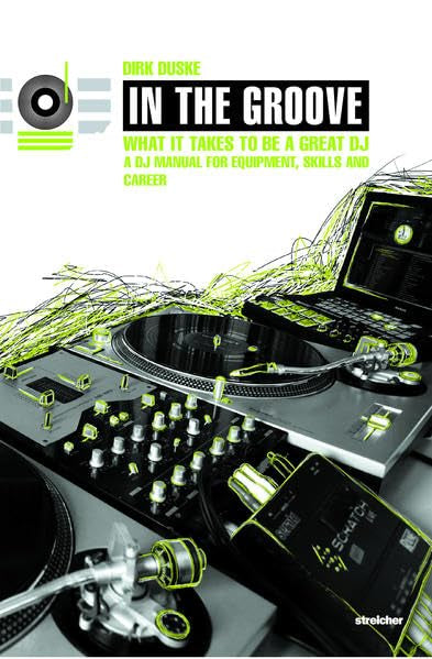 In The Groove – What It Takes To Be A Great DJ Arts & Music