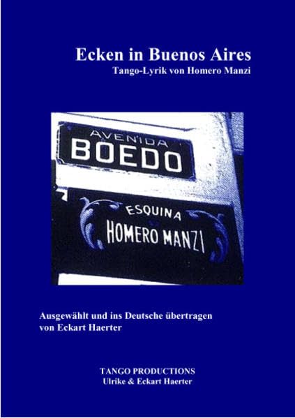 Ecken in Buenos Aires /Esquinas Porteñas: Tangolyrik von Homero Manzi - ausgewählt, ins Dt. übertragen und mit Anmerkungen versehen von Eckart Haerter Books