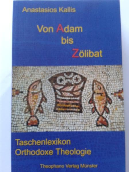 Von Adam bis Zölibat: Taschenlexikon Orthodoxe Theologie Religion & Esotericism