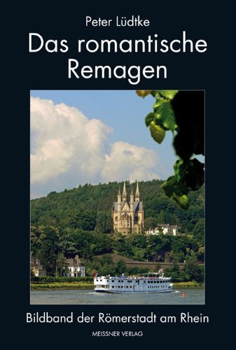 Das romantische Remagen: Bildband der Römerstadt am Rhein Travel
