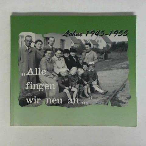 Alle fingen wir neu an..., Lohne 1945 - 1955 book