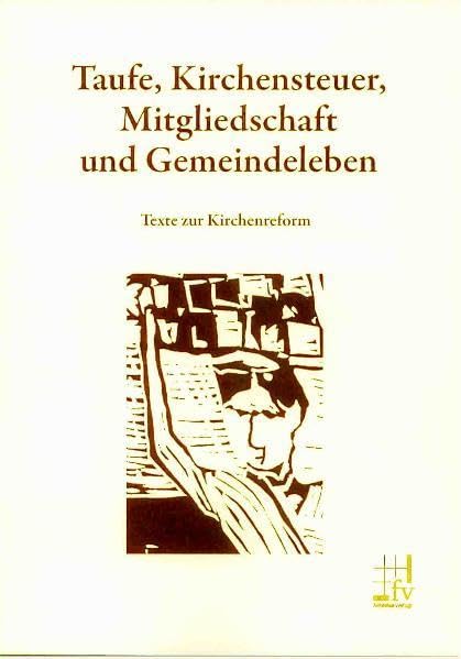 Taufe, Kirchensteuer, Mitgliedschaft und Gemeindeleben: Texte zur Kirchenreform book