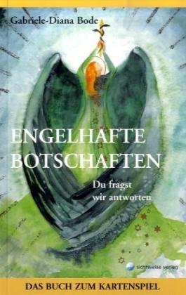 Engelhafte Botschaften: Du fragst - wir antworten: Das Buch zum Kartenspiel Religion & Esotericism