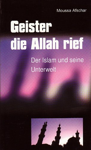 Geister die Allah rief: Der Islam und seine Unterwelt - Moussa Afschar Books