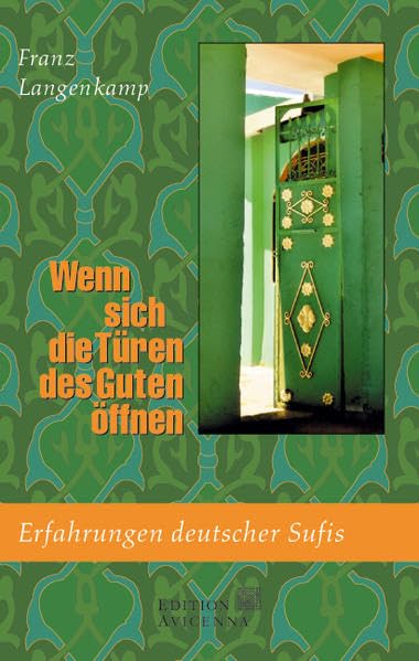 Wenn sich die Türen des Guten öffnen: Erfahrungen deutscher Sufis Politics & Society