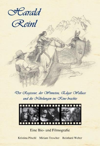 Harald Reinl: der Regisseur, der Winnetou, Edgar Wallace und die Nibelungen ins Kino brachte Art & Literature