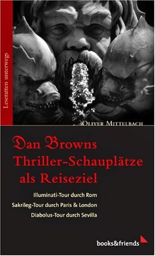 Leseratten unterwegs. Dan Browns Thriller-Schauplätze als Reiseziel Travelogues