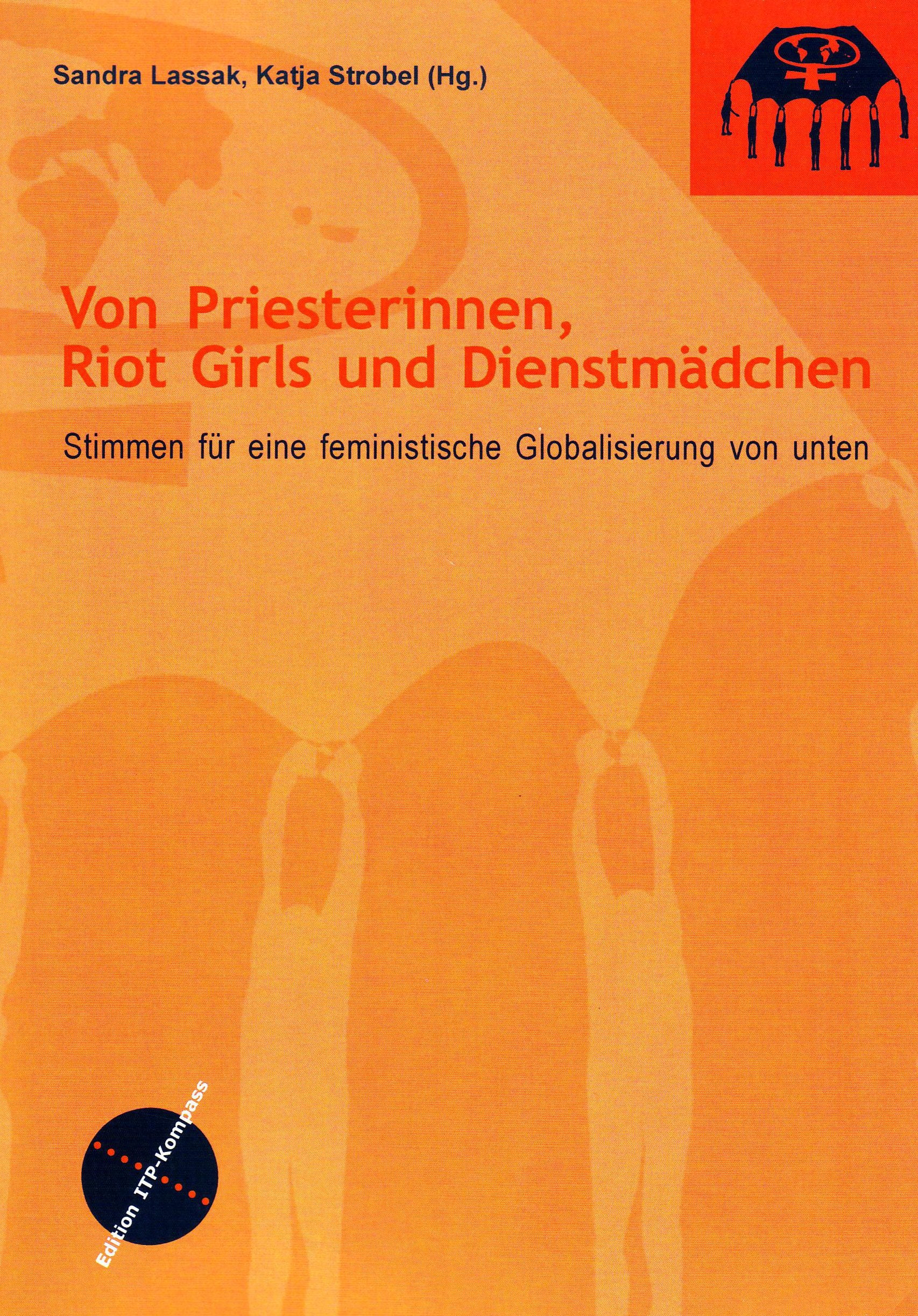 Von Priesterinnen, Riot Girls und Dienstmädchen: Stimmen für eine feministische Globalisierung von unten book