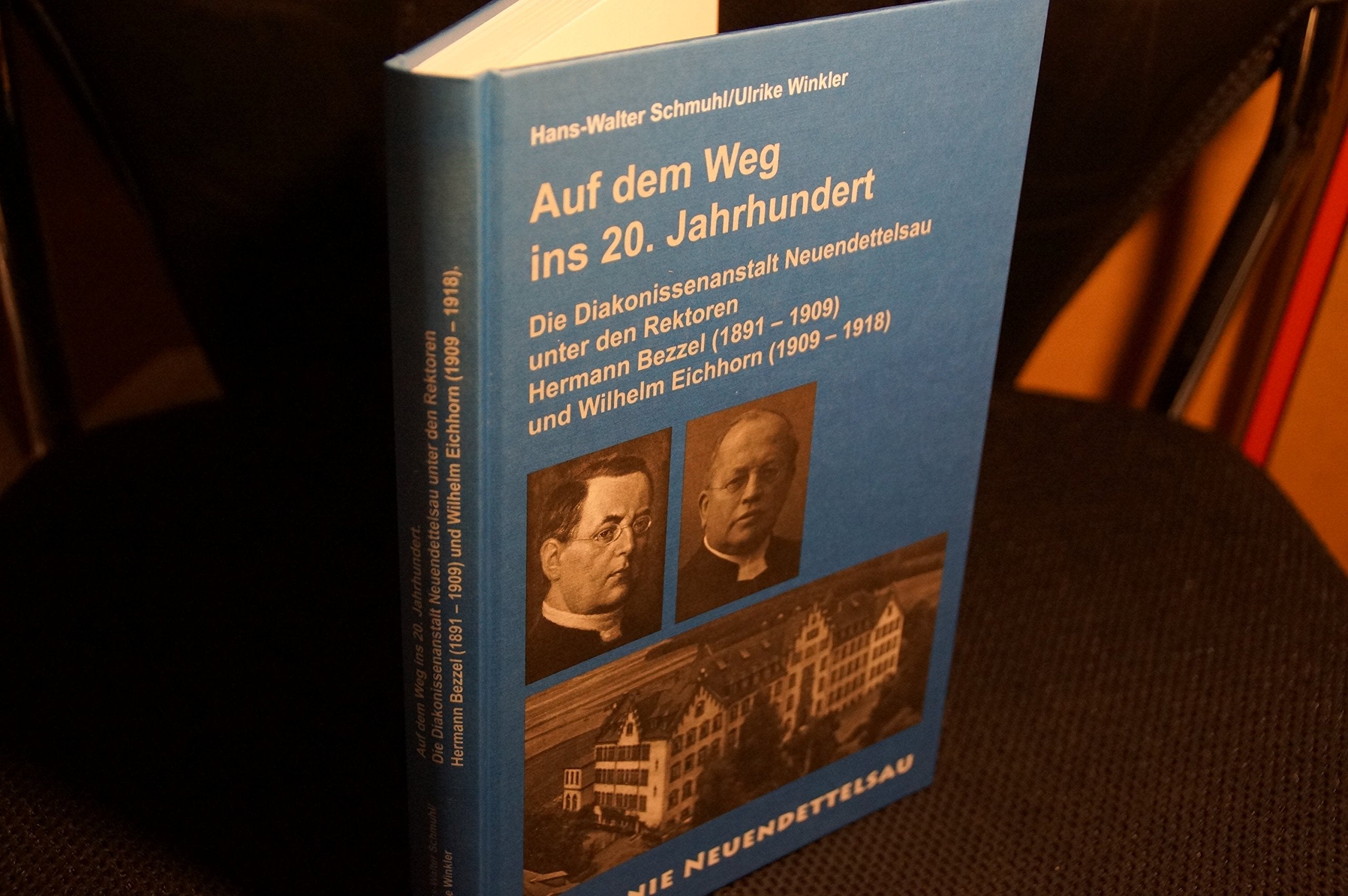 Auf dem Weg ins 20. Jahrhundert: Die Diakonissenanstalt Neuendettelsau unter den Rektoren Hermann Bezzel (1891-1909) und Wilhelm Eichhorn (1909-1918) Politics & History