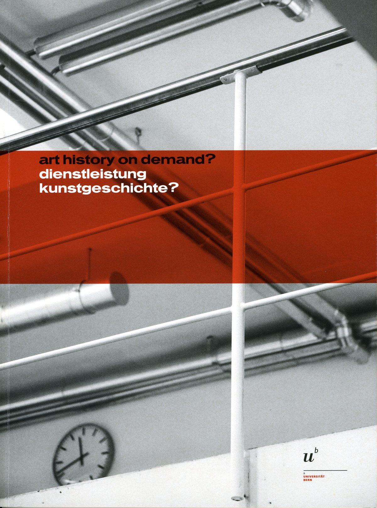 Dienstleistung Kunstgeschichte?. Art History on Demand?: 100 Jahre Institut für Kunstgeschichte Universiät Bern Festschrift Bd.2 (z. Tl. in engl. u. französ. Sprache) Natural Sciences