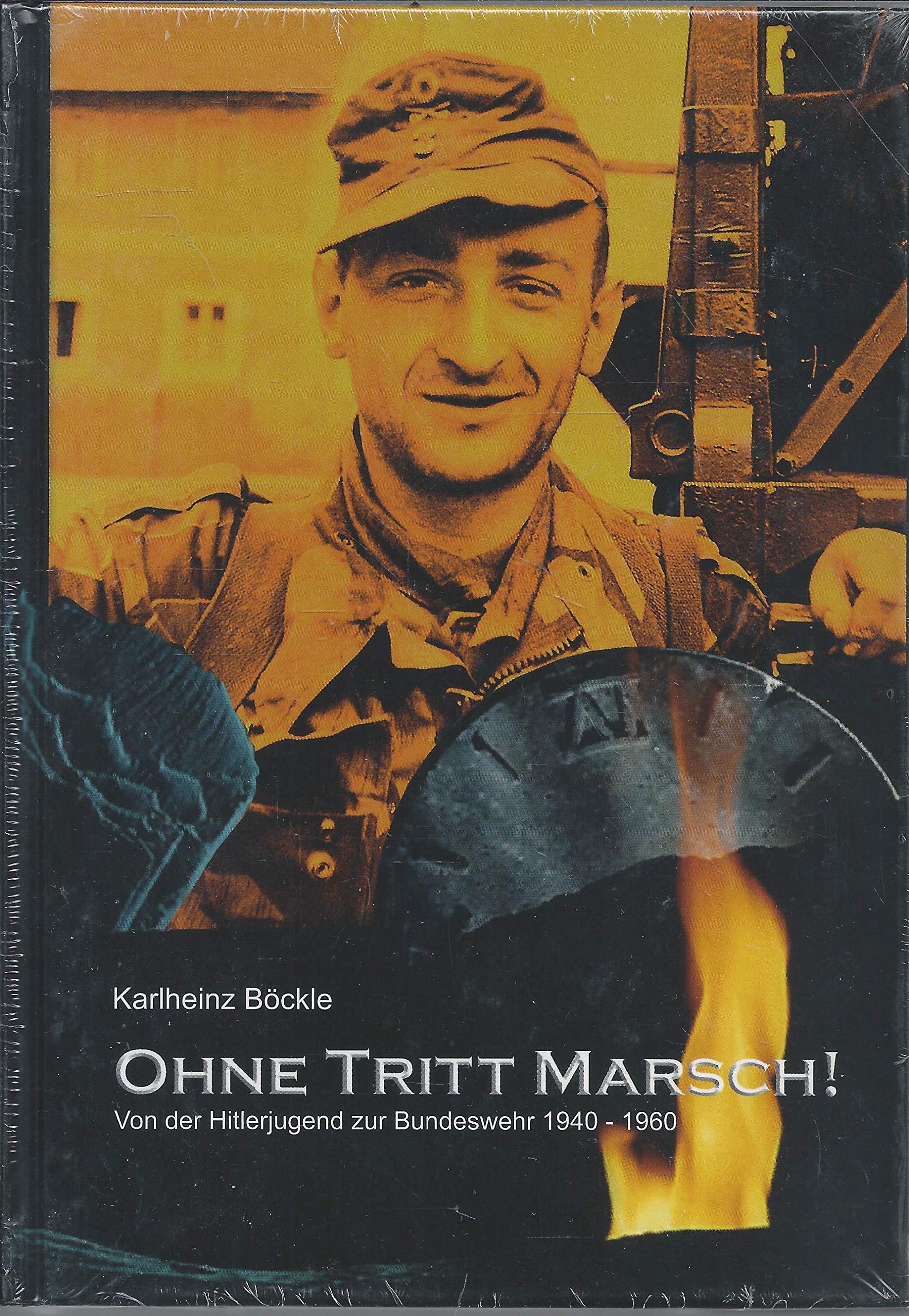 Ohne Tritt Marsch!: Von der Hitlerjugend zur Bundeswehr 1940-1960 Memories