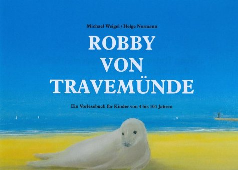 Robby von Travemünde: Ein Vorlesebuch für Kinder von 4 bis 104 Jahren Books