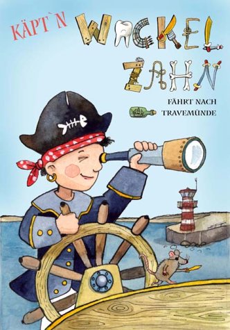 Käpt´n Wackelzahn: Fährt nach Travemünde Books