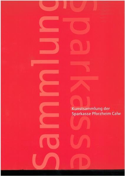 Sammlung Sparkasse: Kunstsammlung der Sparkasse Pforzheim Calw Film, Art & Culture