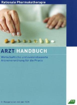 Arzt Handbuch Rationale Pharmakotherapie: Wirtschaftliche und evidenzbasierte Arzneiverordnung für die Praxis Medicine