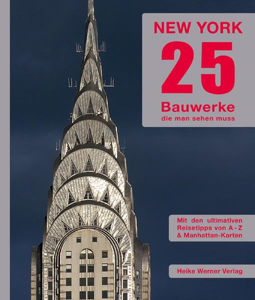 New York 25: Bauwerke, die man sehen muss: Mit den ultimativen Reisetipps von A-Z & Manhattan-Karten Leisure, Home & Garden