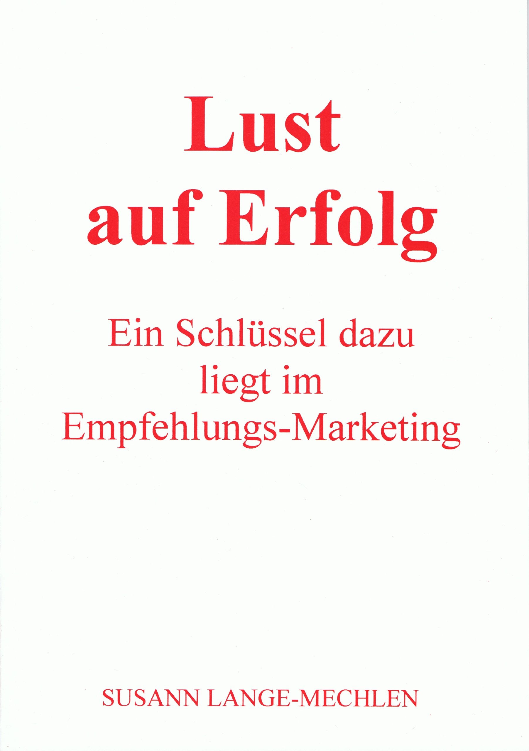 Lust auf Erfolg: Ein Schlüssel liegt im Empfehlungsmarketing Law