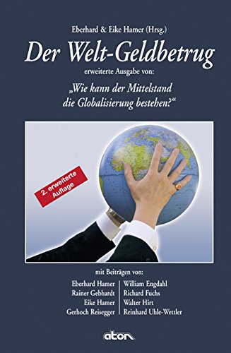 Der Welt-Geldbetrug: Erweiterte Ausgabe von: Wie kann der Mittelstand die Globalisierung bestehen? Law