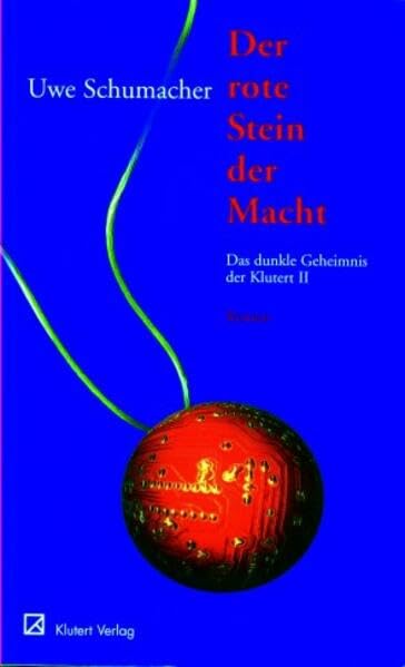 Der rote Stein der Macht: Das dunkle Geheimnis der Klutert, Band 2 Historical Fiction