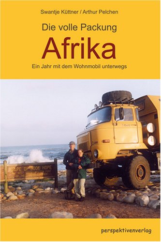 Die volle Packung Afrika: Ein Jahr mit dem Wohnmobil unterwegs Travelogues
