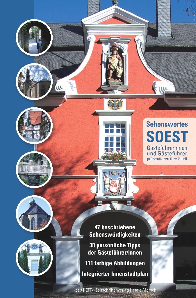 Sehenswertes Soest: Gästeführerinnen und Gästeführer präsentieren ihre Stadt, 47 beschriebene Sehenswürdigkeiten, 38 persönliche Tipps der Gästeführer/innen, integrierter Innenstadtplan Leisure, Home & Garden