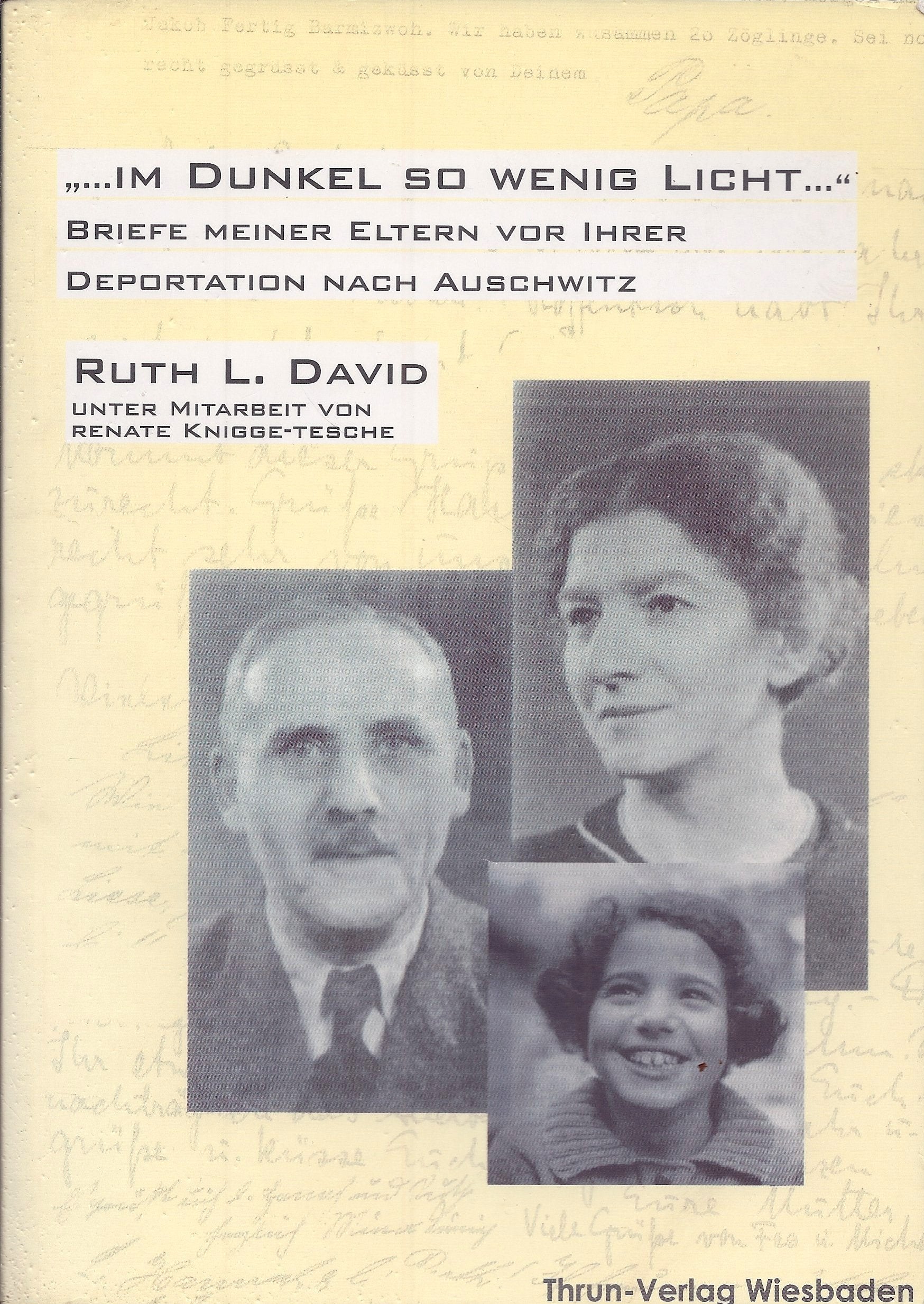 "... im Dunkel so wenig Licht...": Briefe meiner Eltern vor ihrer Deportation nach Auschwitz Essays & Short Stories
