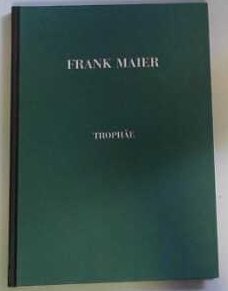 Trophäe (Galerie der Künstler, Autoren, Frank Maier 2005) Books
