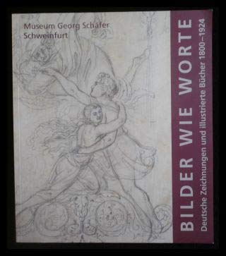 Bilder wie Worte deutsche Zeichnungen und illustrierte Bücher 1800 - 1924 ; Books