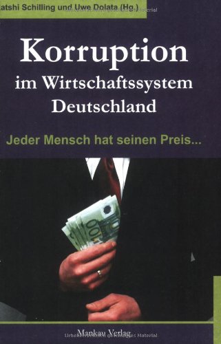 Korruption im Wirtschaftssytem Deutschland: Jeder Mensch hat seinen Preis... Business, Finance & Career