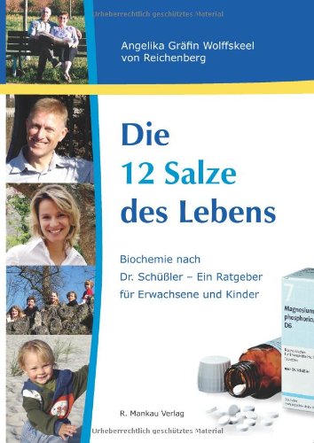 Die 12 Salze des Lebens / Biochemie nach Dr. Schüßler - Ein Ratgeber für Erwachsene und Kinder Health, Nutrition & Fitness