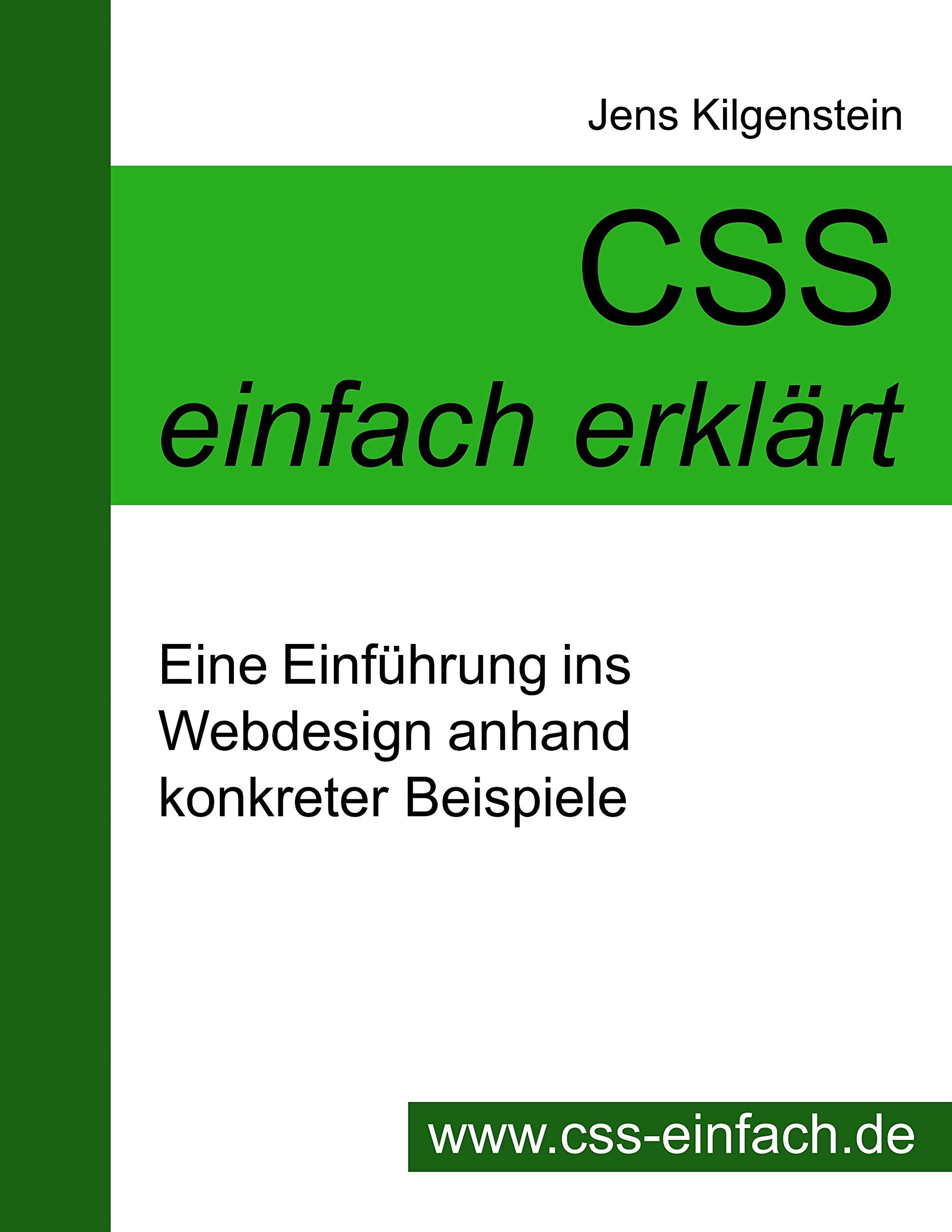CSS einfach erklärt - Eine Einführung ins Webdesign anhand konkreter Beispiele Computer Science