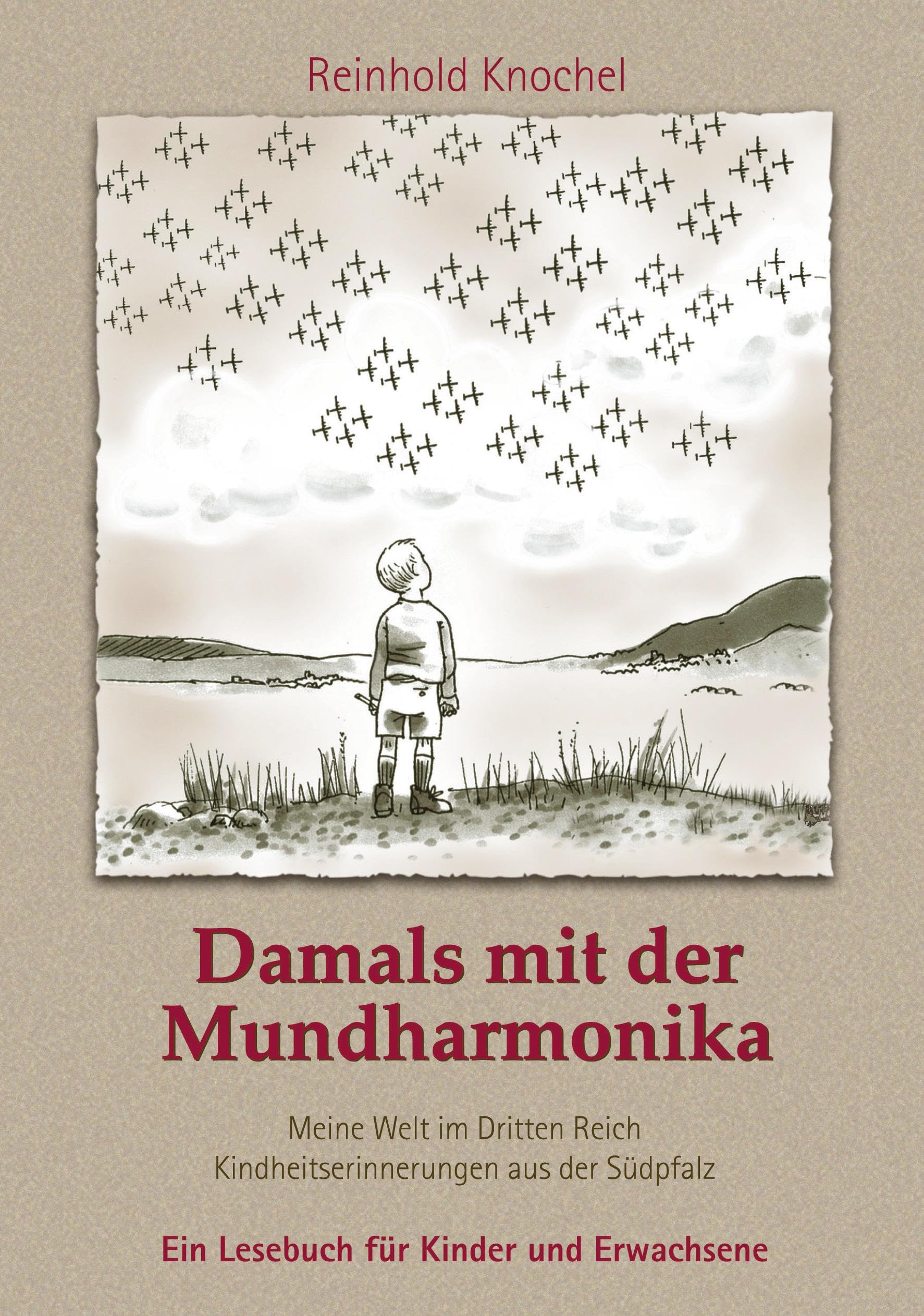 Damals mit der Mundharmonika: Meine Welt im Dritten Reich Kindheitserinnerungen aus der Südpfalz Ein Lesebuch für Kinder und Erwachsene Art & Literature Books