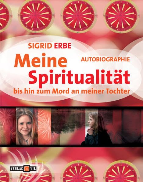 Meine Spiritualität bis hin zum Mord an meiner Tochter Memories