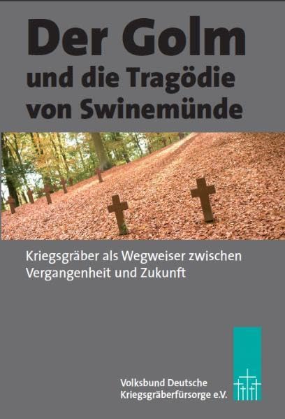 Der Golm und die Tragödie von Swinemünde: Kriegsgräber als Wegweiser zwischen Vergangenheit und Zukunft Politics & History