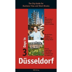 3 Days in Düsseldorf: The City Guide for Business Trips and Short Breaks Travel