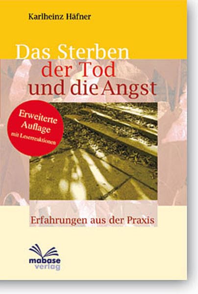 Das Sterben der Tod und die Angst: Erfahrungen aus der Praxis Lifestyle