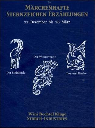 Der Steinbock, der Wassermann, die zwei Fische: 22. Dezember bis 20. März: 22. Dezember bis 20. März. Der Steinbock. Der Wassermann. Die zwei Fische (Märchenhafte Sternzeichen) Fairy Tales & Legends